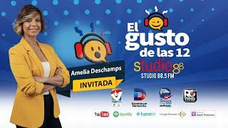 El Gusto de las 12 - 2da Temporada - Episodio 129 - 6 Julio 2020 - Amelia Deschamps