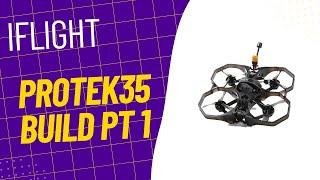 Iflight Protek35: How to build it from the ground up