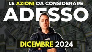 Le AZIONI da prendere in considerazione a DICEMBRE 2024 #investimenti #finanza #finanzapersonale