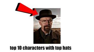 Top 10 Characters With Top Hats.