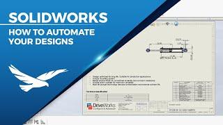 Automate your Designs with SOLIDWORKS