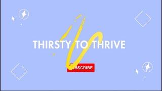 Ready to grow. #ThirstyToThrive