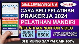 Gelombang 69 CARA MEMBELI PELATIHAN PRAKERJA 2024 ONLINE DAPAT UANG TAMBAHAN 850 RIBU INSENTIF 700K