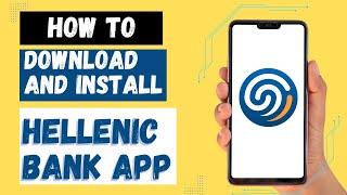 How to Install Hellenic Bank App? Download Hellenic Bank App