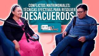 ️Ep. 11 | Conflictos Matrimoniales: técnicas efectivas para resolver desacuerdos 1 Casa2