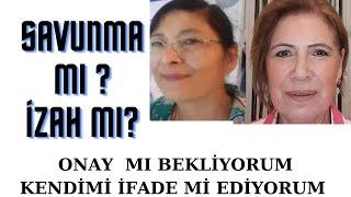 PERVİN ÖZOVACI/ ONAY MI BEKLİYORUM? KENDİMİ İFADE Mİ EDİYORUM?