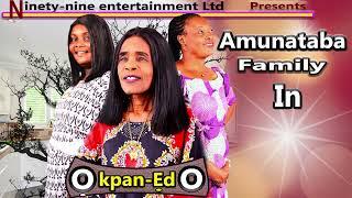 Amunataba Family Single Track Titled Okpan-Edo,  performed By Amunataba's wife for 99 Entertainment