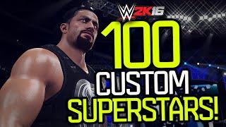 WWE 2K16 - 100 CUSTOM SUPERSTARS! (WWE 2K16 News)