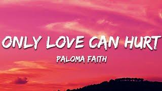 Paloma Faith - Only Love Can Hurt Like This (Lyrics)