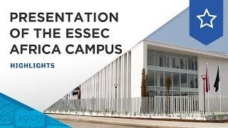 Presentation of the ESSEC Africa Campus | ESSEC Highlights