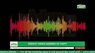 Midday News Kasiebo Is Tasty on Adom 106.3 FM (19-12-24)