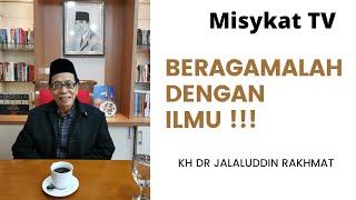 No 079 Beragamalah dengan Ilmu ! - KH Dr Jalaluddin Rakhmat