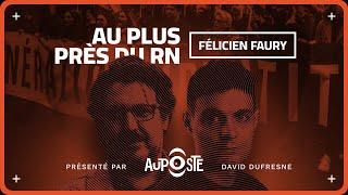 Au plus près du… Rassemblement national, avec Félicien Faury, sociologue