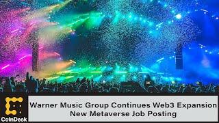 Warner Music Group Continues Web3 Expansion With New Metaverse Job Posting