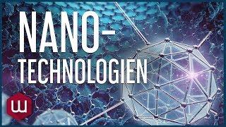 Nanotechnologien – Wie wir die Grundbausteine unserer Welt verändern können