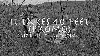 It Takes 40 Feet Promo - Kuiu Film Festival 2017