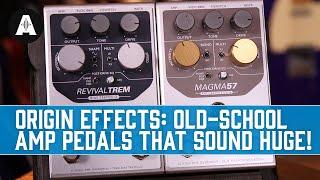 Origin Effects MAGMA57 & RevivalTREM | Old-School Valve Amp Tones in a Pedal!