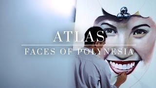 Atlas - Faces of Polynesia