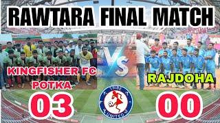 KINGFISHER FC POTKA VS NAGDOHA RAWTARA FINAL MATCH 2024