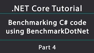 Benchmarking C# code using BenchmarkDotNet