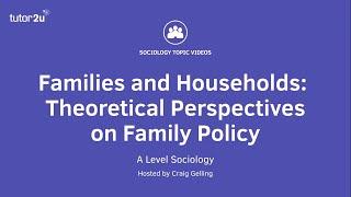 Theoretical Perspectives on Family Policy | A Level Sociology - Families