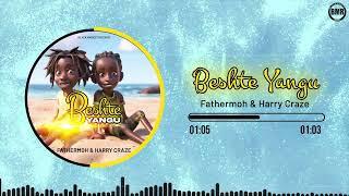 Beshte Yangu by Fathermoh & Harry Craze