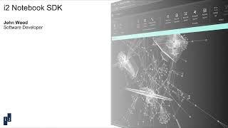 Taking advantage of the new i2 Notebook SDK