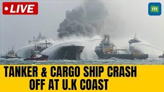 UK Tanker-Ship Collision | Oil Tanker Collides With Cargo Ship Off UK Coast | N18G