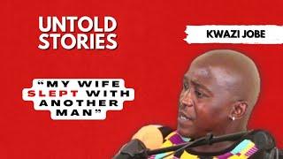 I Caught My Wife In Bed With Another Man | Kwazi Jobe.