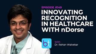 Innovating Recognition in Healthcare with nDorse w/ Dr. Rohan Walvekar | ENT Podcast Ep. 149