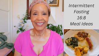 What I Eat: Intermittent Fasting 16:8 Meal Ideas | Weight Loss After 60