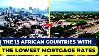 15 African Countries With The Lowest Mortgage Rates...