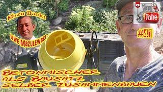 Betonmischer / als Bausatz / 130 L / Selbstmontage / Mazu Backt # 41 / Uwe Mazulewski /Tutorial