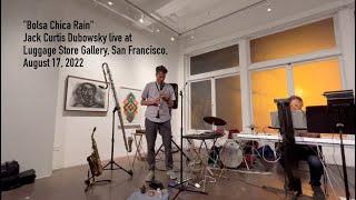 “Bolsa Chica Rain” Jack Curtis Dubowsky Live at Luggage Store Gallery, San Francisco August 17, 2022