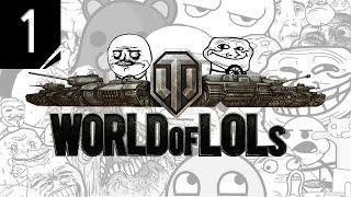 World of Tanks│World of LoLs - Episode 1