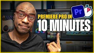 Learn Premiere Pro In 10 Minutes | 2022