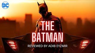 Review Filem The Batman 2022! | By Adib Eyzmir