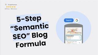 5-Step Semantic SEO Blog Writing Formula (Traffic Explosion)