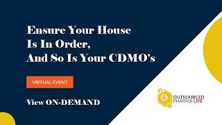 Ensure Your House Is In Order, And So Is Your CDMO’s