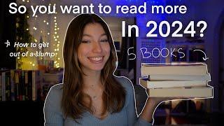 GET OUT OF YOUR READING SLUMP AND START YOUR 2024 READING GOAL 