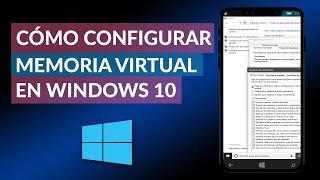 Cómo Configurar o Aumentar la MEMORIA VIRTUAL en Windows 10 al máximo