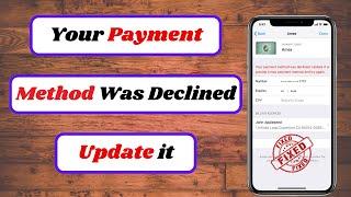 how to fix 'your payment method was declined' error in your iphone|payment method declined app store