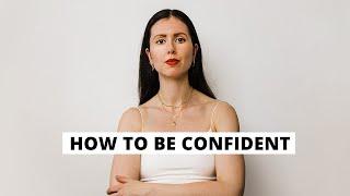 How I Became Confident (10 ways to improve your relationship with yourself)