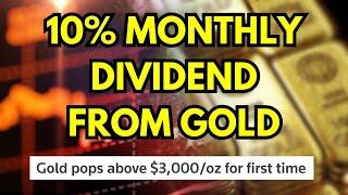 This Gold Stock Pays a 10% MONTHLY Dividend