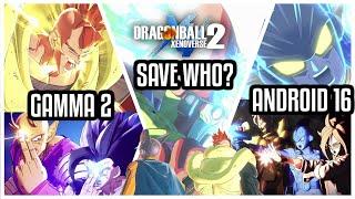 (DLC 16 STORY) SAVE ANDROID 16? or GAMMA 2? From Cell Max Dragon Ball Xenoverse 2 BOTH ENDINGS