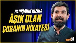 Padişahın Kızına Âşık Olan Çobanın Hikayesi - Serdar Tuncer