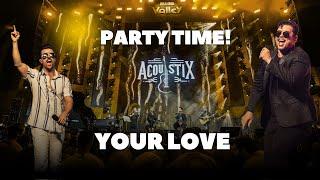 ACOUSTIX - Your Love | Party Time