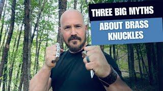 Three MYTHS About Brass Knuckles