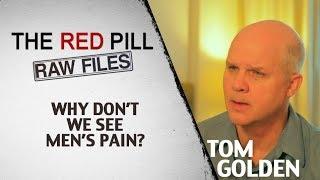 Why Don't We See Men's Pain? | Tom Golden #RPRF