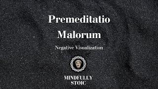 Premeditatio Malorum (Negative Visualization) | A Stoic Guided Meditation